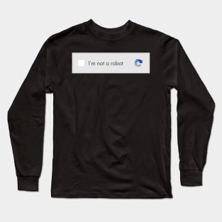 I’m not a robot Long Sleeve T-Shirt